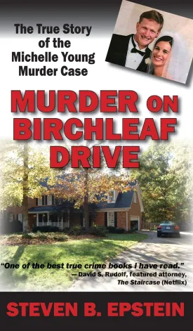 Murder on Birchleaf Drive: The True Story of the Michelle Young Murder Case Hardcover  June 1, 2019