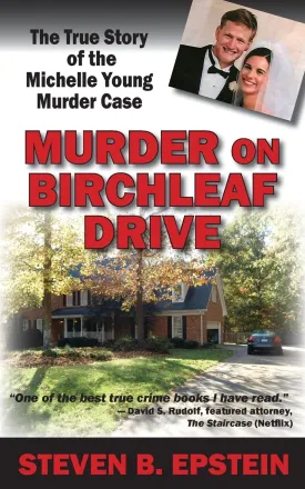 Murder on Birchleaf Drive: The True Story of the Michelle Young Murder Case Paperback  June 1, 2019