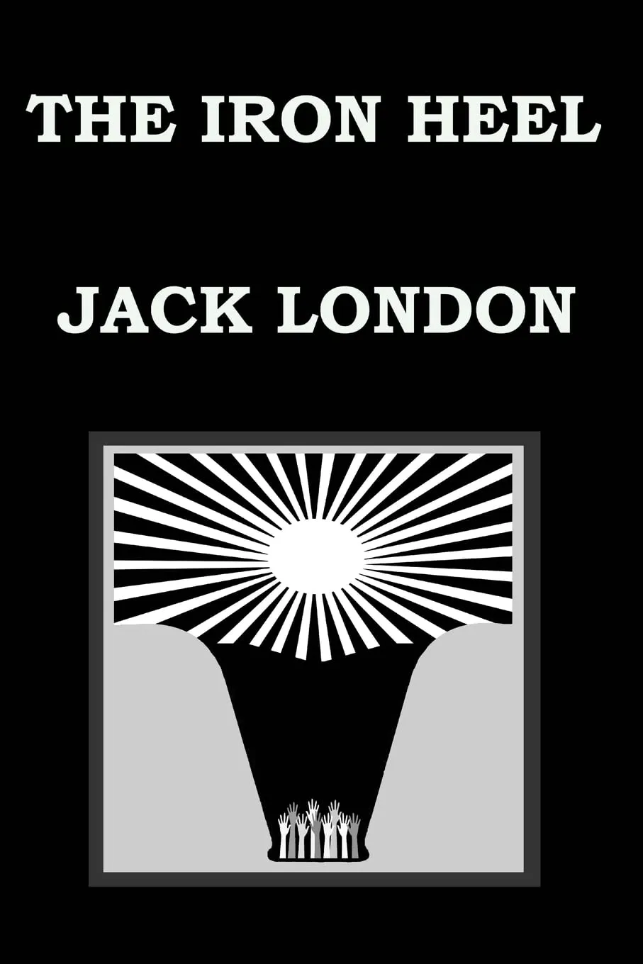 THE IRON HEEL By JACK LONDON Paperback  October 20, 2014
