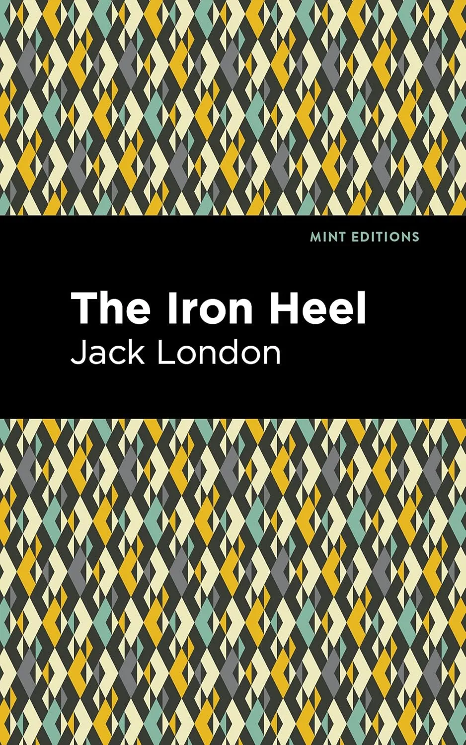 The Iron Heel (Mint Editions (Scientific and Speculative Fiction)) Hardcover  February 15, 2022