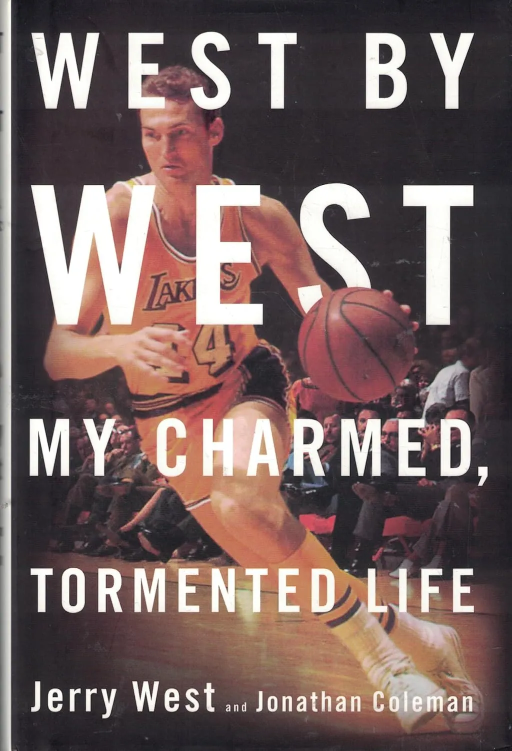 West by West: My Charmed, Tormented Life Hardcover  October 19, 2011
